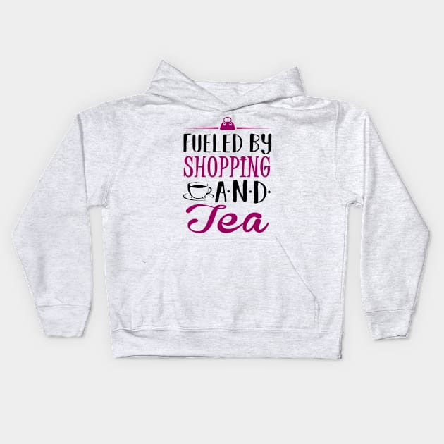 Fueled by Shopping and Tea Kids Hoodie by KsuAnn